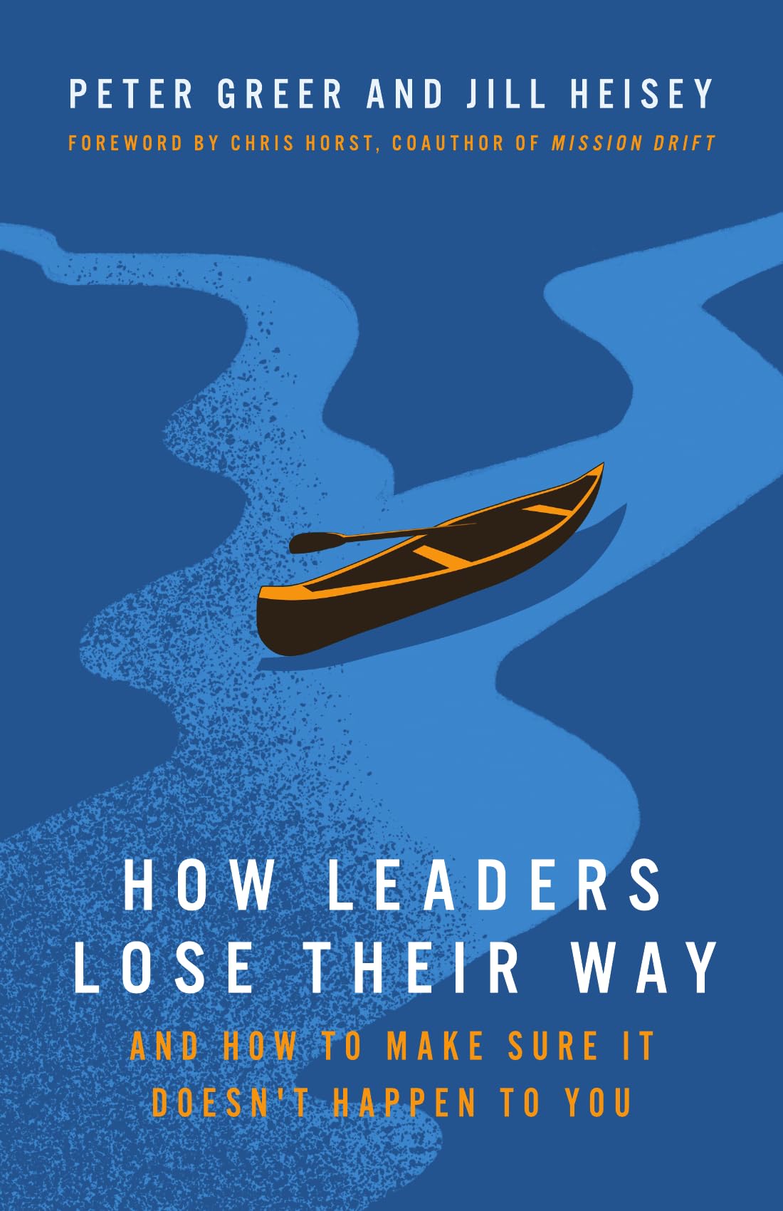 How Leaders Lose Their Way: And How to Make Sure It Doesn't Happen to You The Happy Book Stack