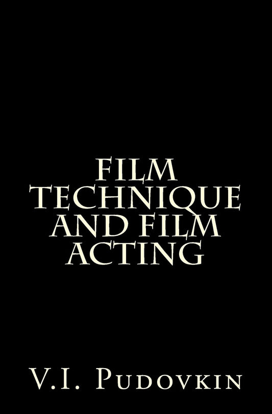 Film Technique And Film Acting The Happy Book Stack