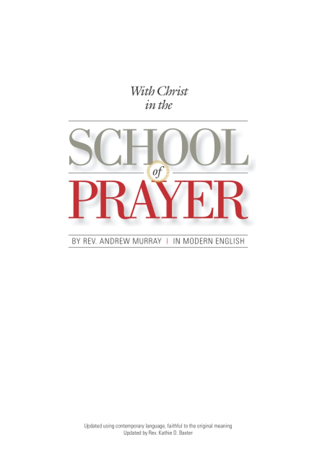 With Christ in the School of Prayer (Updated): Training for the Ministry of Intercession The Happy Book Stack