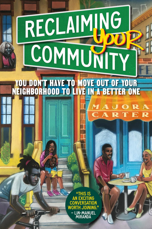 Reclaiming Your Community: You Don’t Have to Move out of Your Neighborhood to Live in a Better One The Happy Book Stack