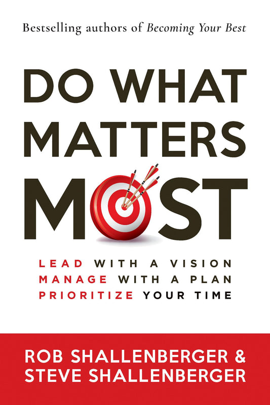 Do What Matters Most: Lead with a Vision, Manage with a Plan, Prioritize Your Time The Happy Book Stack