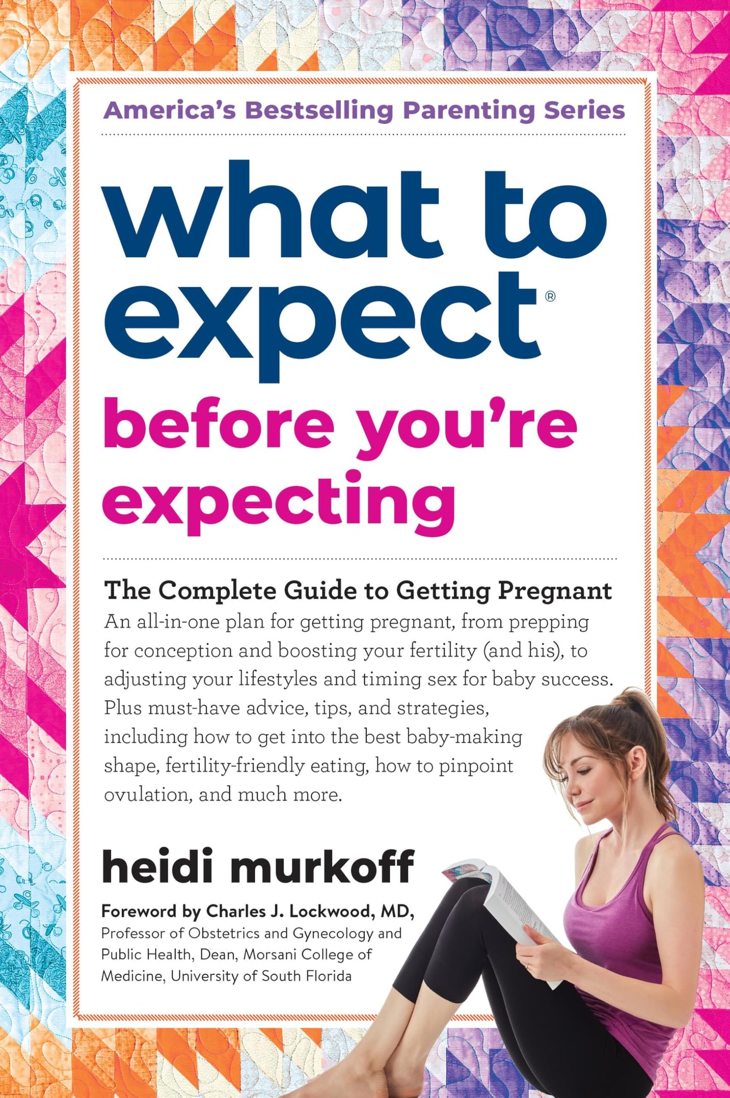 What to Expect Before You're Expecting: The Complete Guide to Getting Pregnant The Happy Book Stack