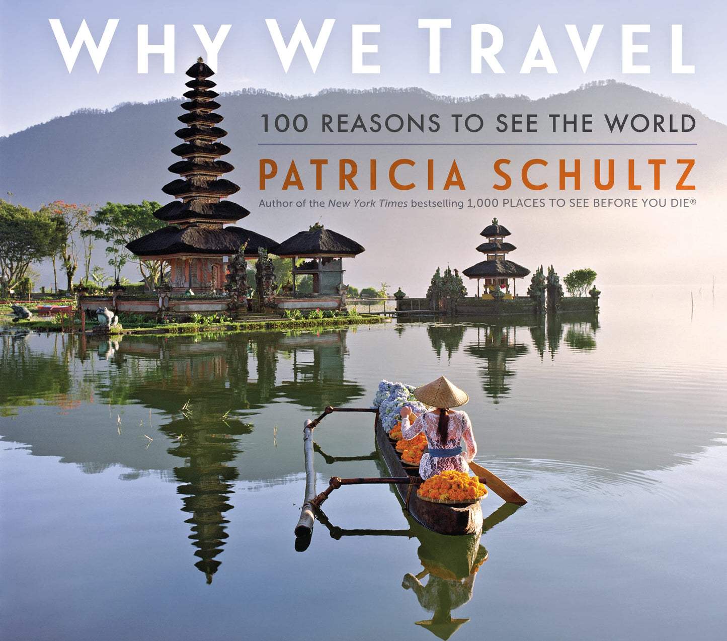 Why We Travel: 100 Reasons to See the World The Happy Book Stack