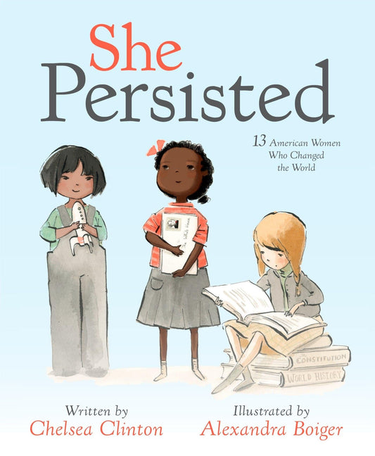 She Persisted: 13 American Women Who Changed the World The Happy Book Stack