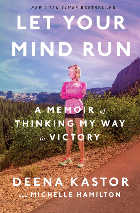 Let Your Mind Run: A Memoir of Thinking My Way to Victory The Happy Book Stack