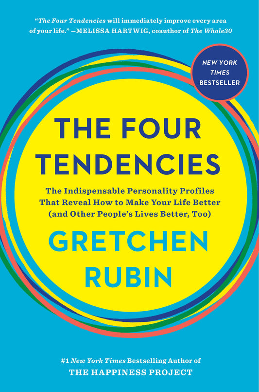 The Four Tendencies: The Indispensable Personality Profiles That Reveal How to Make Your Life Better (and Other People's Lives Better, Too) The Happy Book Stack