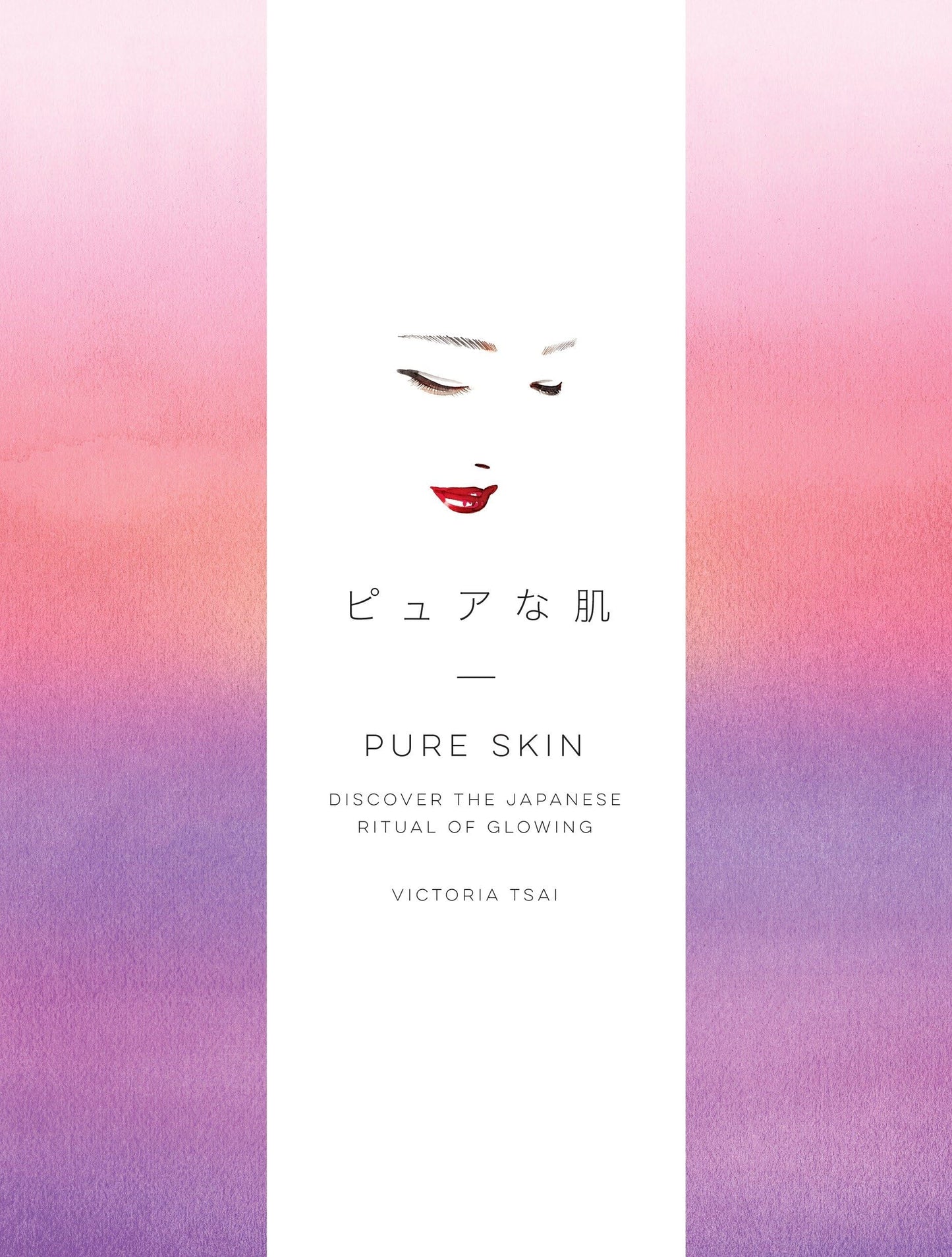 Pure Skin: Discover the Japanese Ritual of Glowing The Happy Book Stack