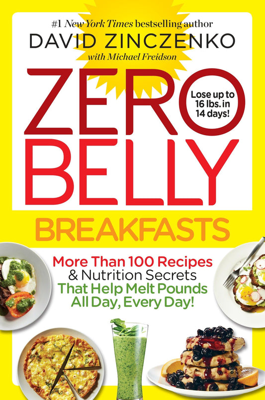 Zero Belly Breakfasts: More Than 100 Recipes & Nutrition Secrets That Help Melt Pounds All Day, Every Day!: A Cookbook The Happy Book Stack
