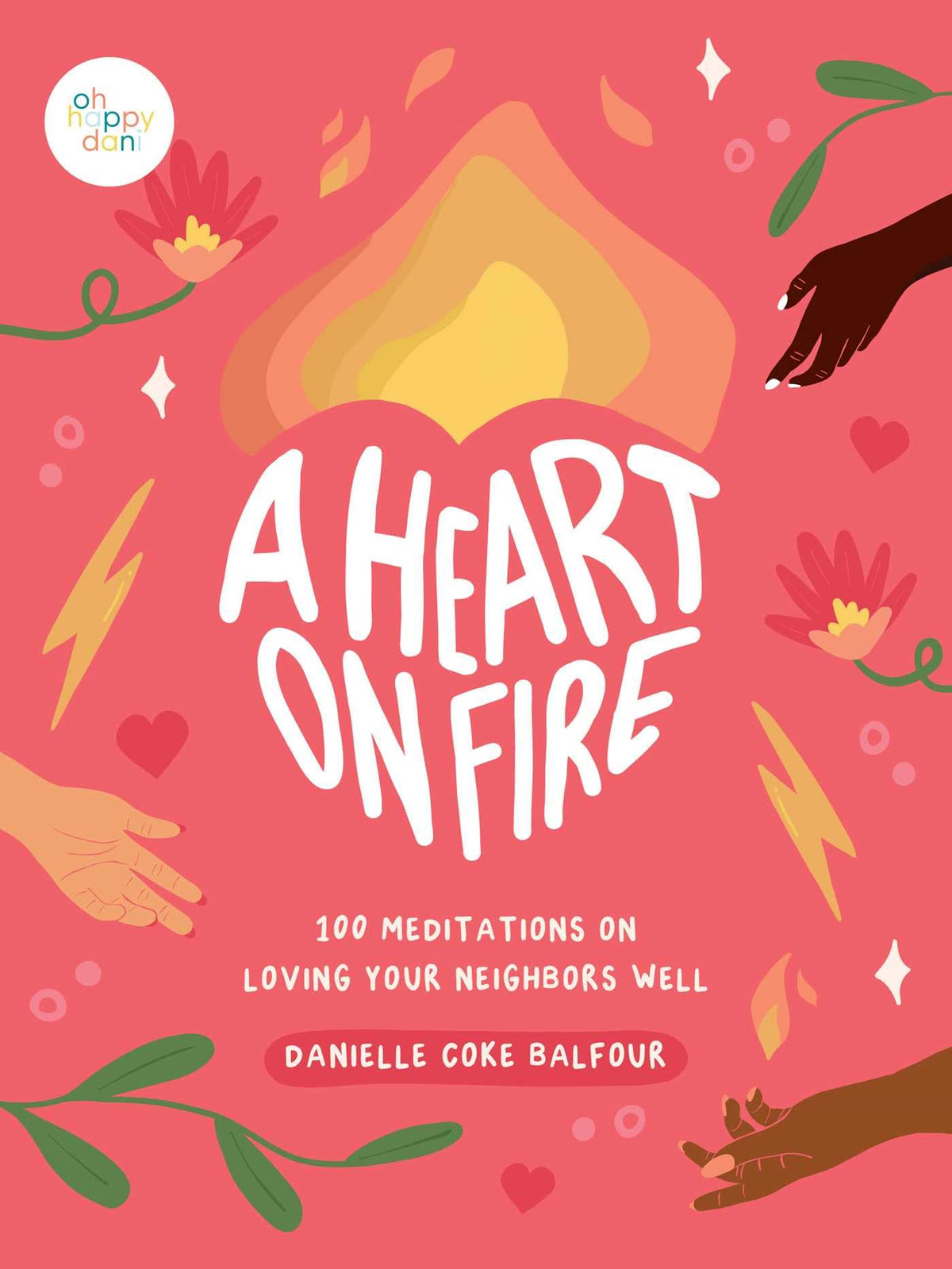 A Heart on Fire: 100 Meditations on Loving Your Neighbors Well The Happy Book Stack