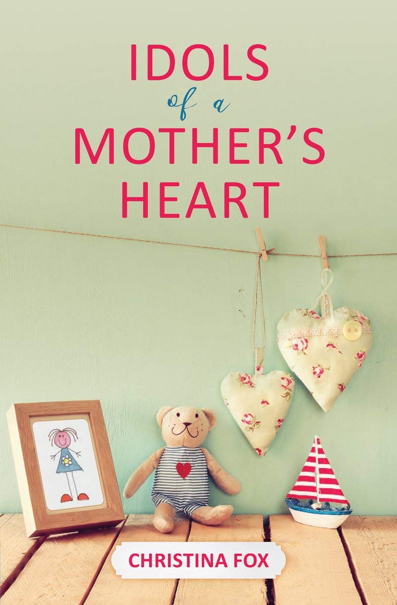 Idols of a Mother's Heart (Focus for Women) The Happy Book Stack