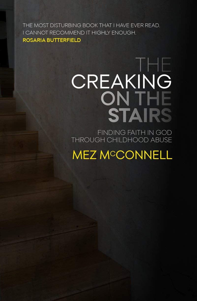 The Creaking on the Stairs: Finding Faith in God Through Childhood Abuse (Biography) The Happy Book Stack