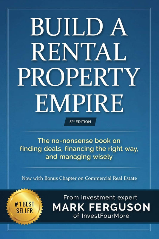Build a Rental Property Empire: The no-nonsense book on finding deals, financing the right way, and managing wisely. (InvestFourMore Investor Series) The Happy Book Stack