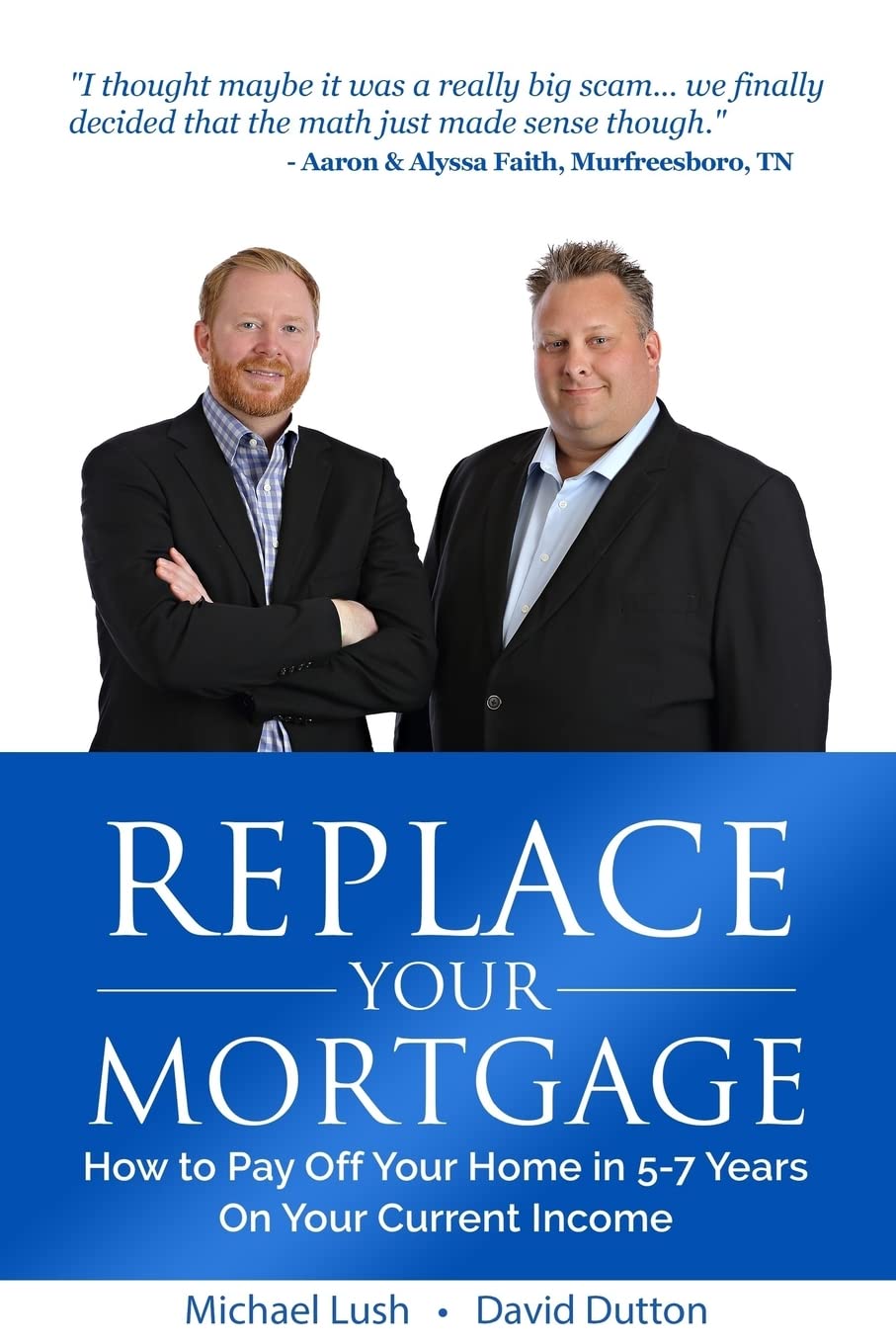 Replace Your Mortgage: How to Pay Off Your Home in 5-7 Years on Your Current Income The Happy Book Stack