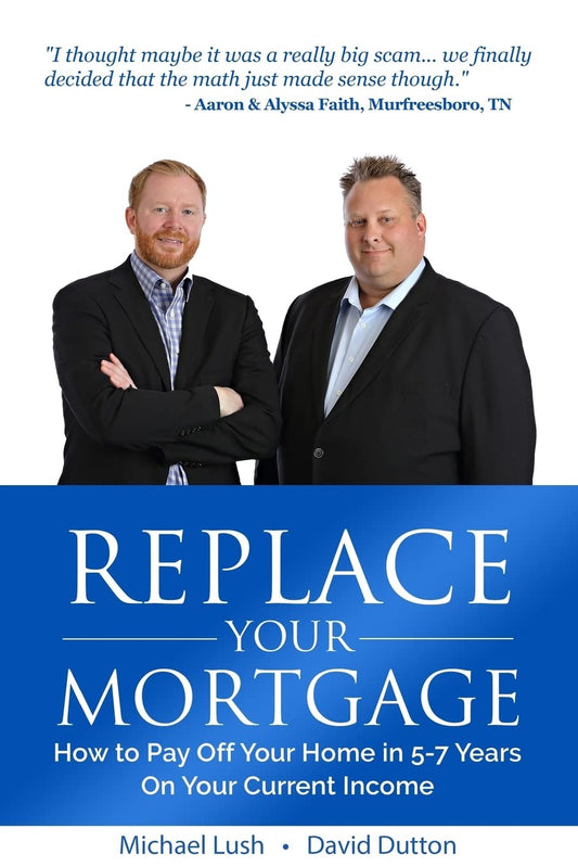 Replace Your Mortgage: How to Pay Off Your Home in 5-7 Years on Your Current Income The Happy Book Stack