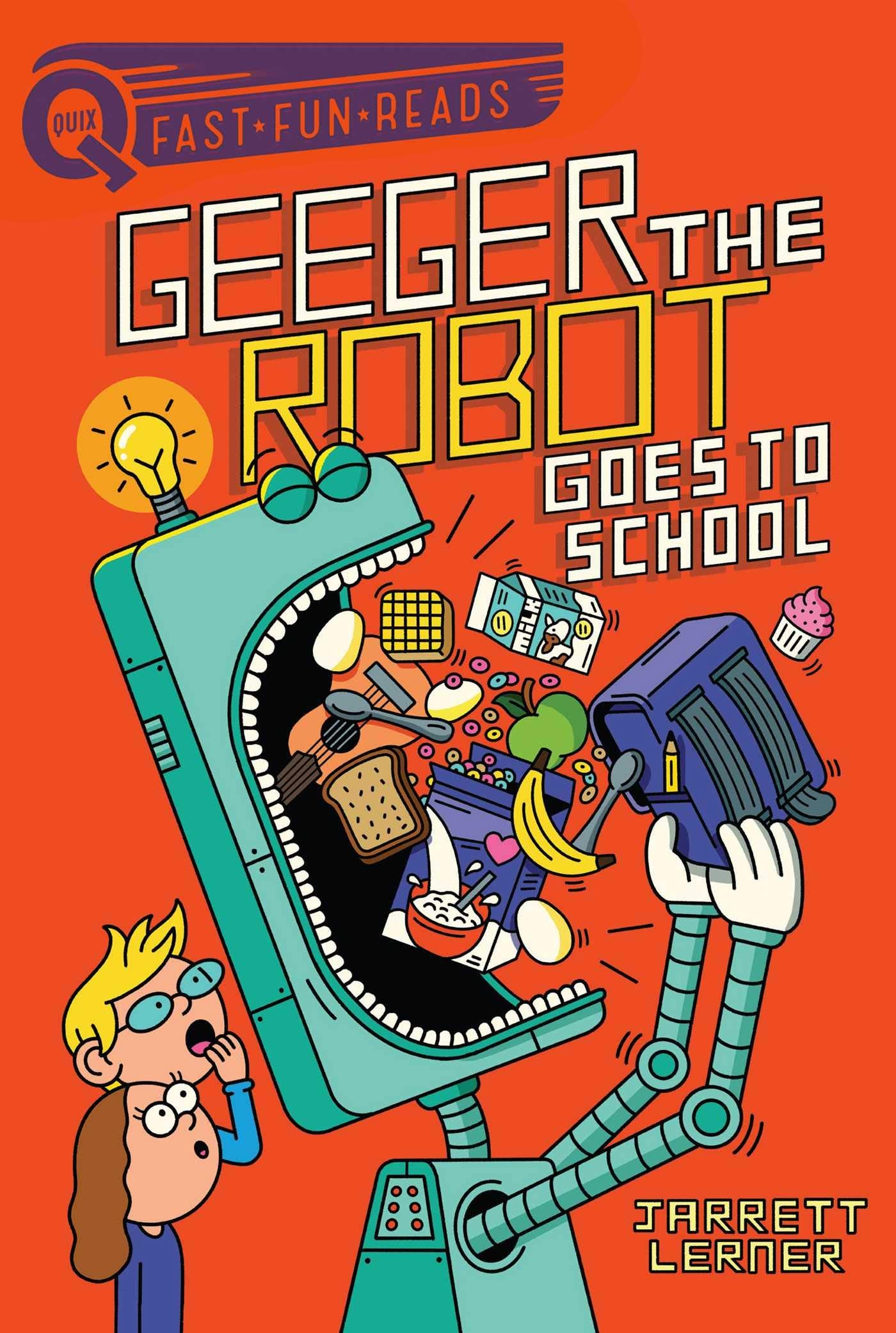Geeger the Robot Goes to School: A QUIX Book The Happy Book Stack