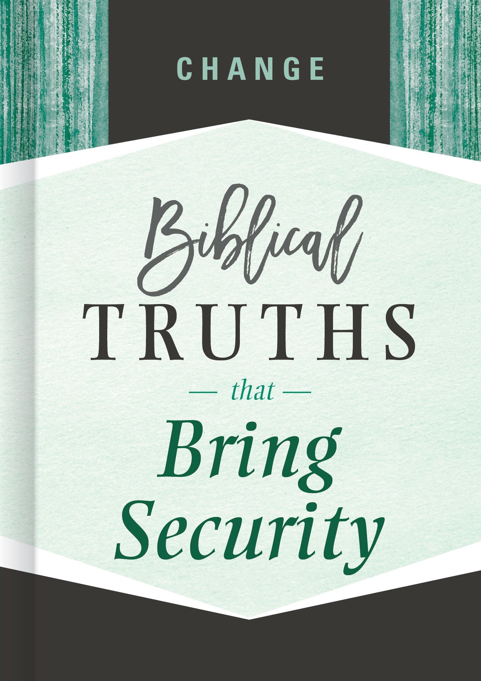 Change: Biblical Truths that Bring Security The Happy Book Stack
