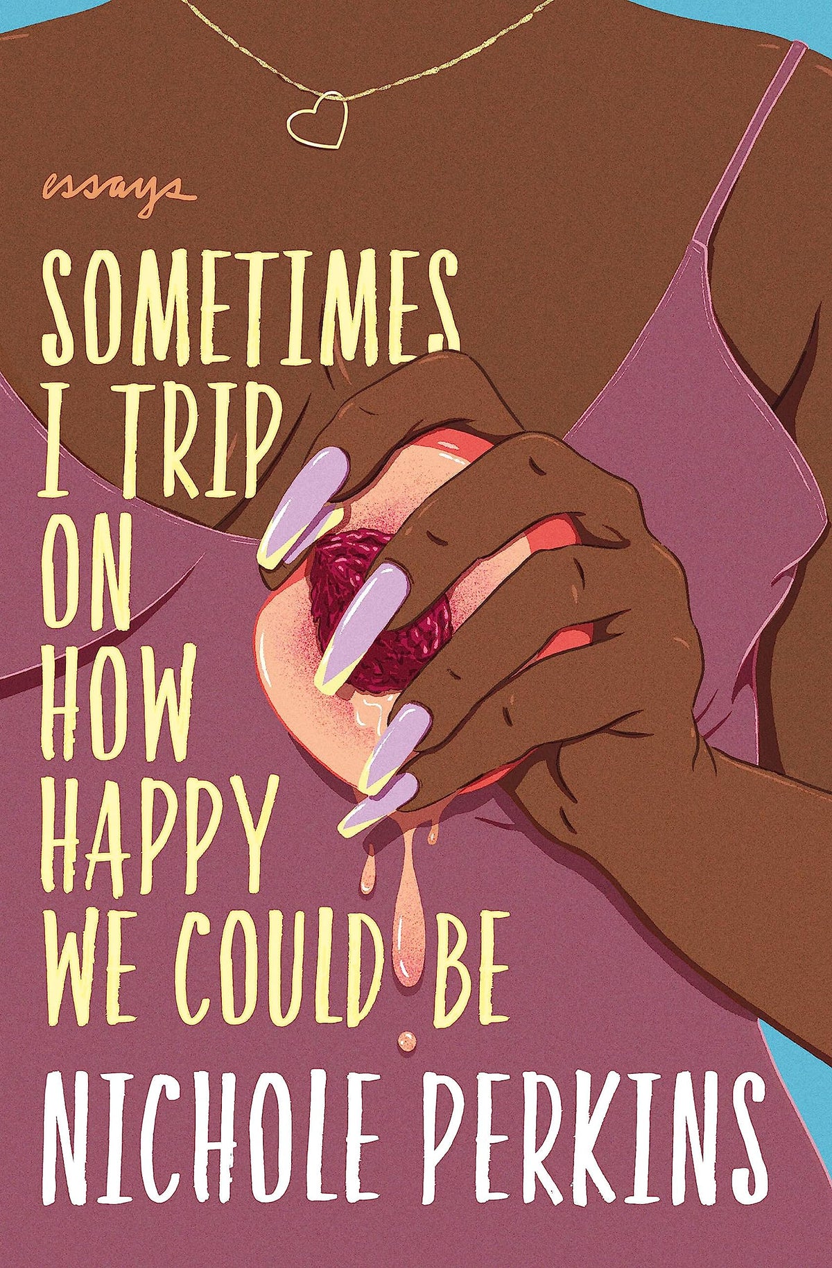 Sometimes I Trip On How Happy We Could Be The Happy Book Stack