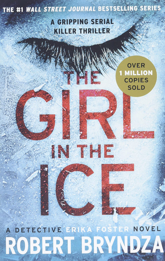The Girl in the Ice (Erika Foster Series, 1) The Happy Book Stack
