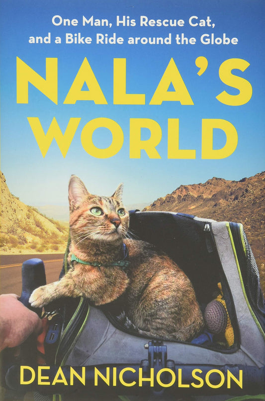 Nala's World: One Man, His Rescue Cat, and a Bike Ride around the Globe The Happy Book Stack