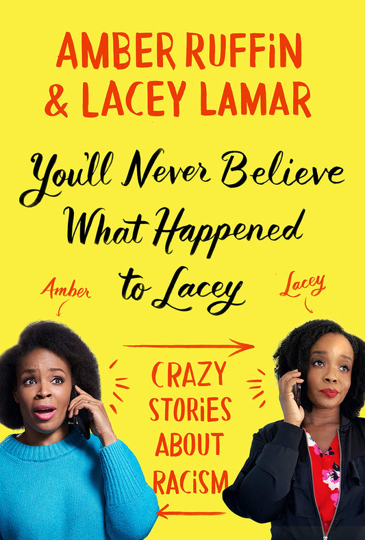 You'll Never Believe What Happened to Lacey: Crazy Stories about Racism The Happy Book Stack