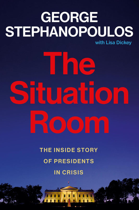 The Situation Room: The Inside Story of Presidents in Crisis The Happy Book Stack