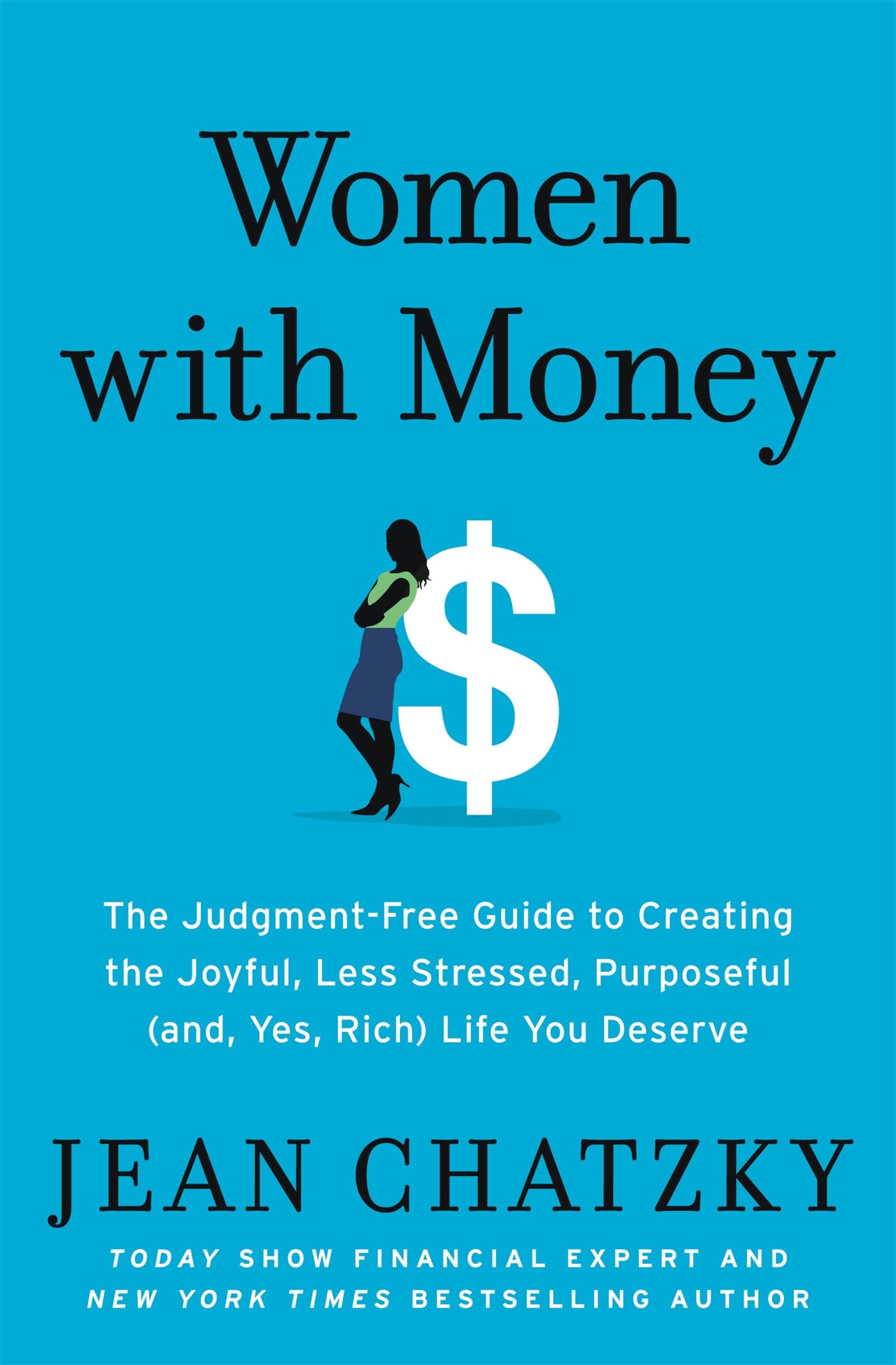 Women with Money: The Judgment-Free Guide to Creating the Joyful, Less Stressed, Purposeful (and, Yes, Rich) Life You Deserve The Happy Book Stack
