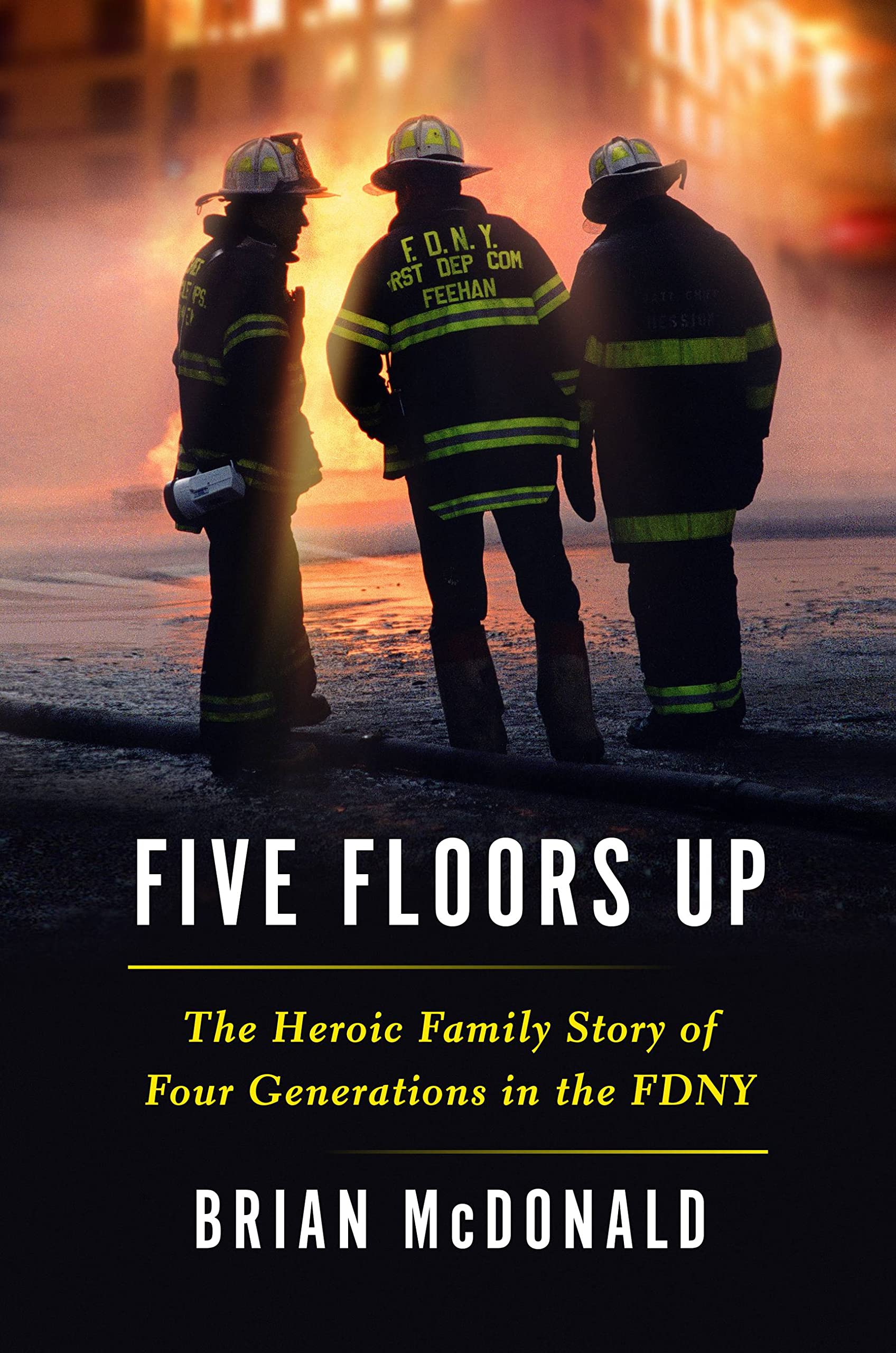 Five Floors Up: The Heroic Family Story of Four Generations in the FDNY The Happy Book Stack