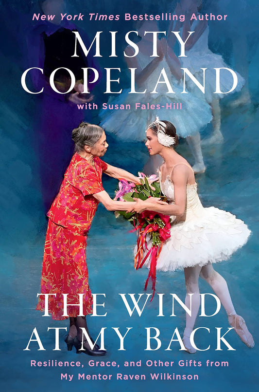 The Wind at My Back: Resilience, Grace, and Other Gifts from My Mentor, Raven Wilkinson The Happy Book Stack