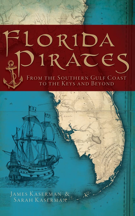 Florida Pirates: From the Southern Gulf Coast to the Keys and Beyond The Happy Book Stack