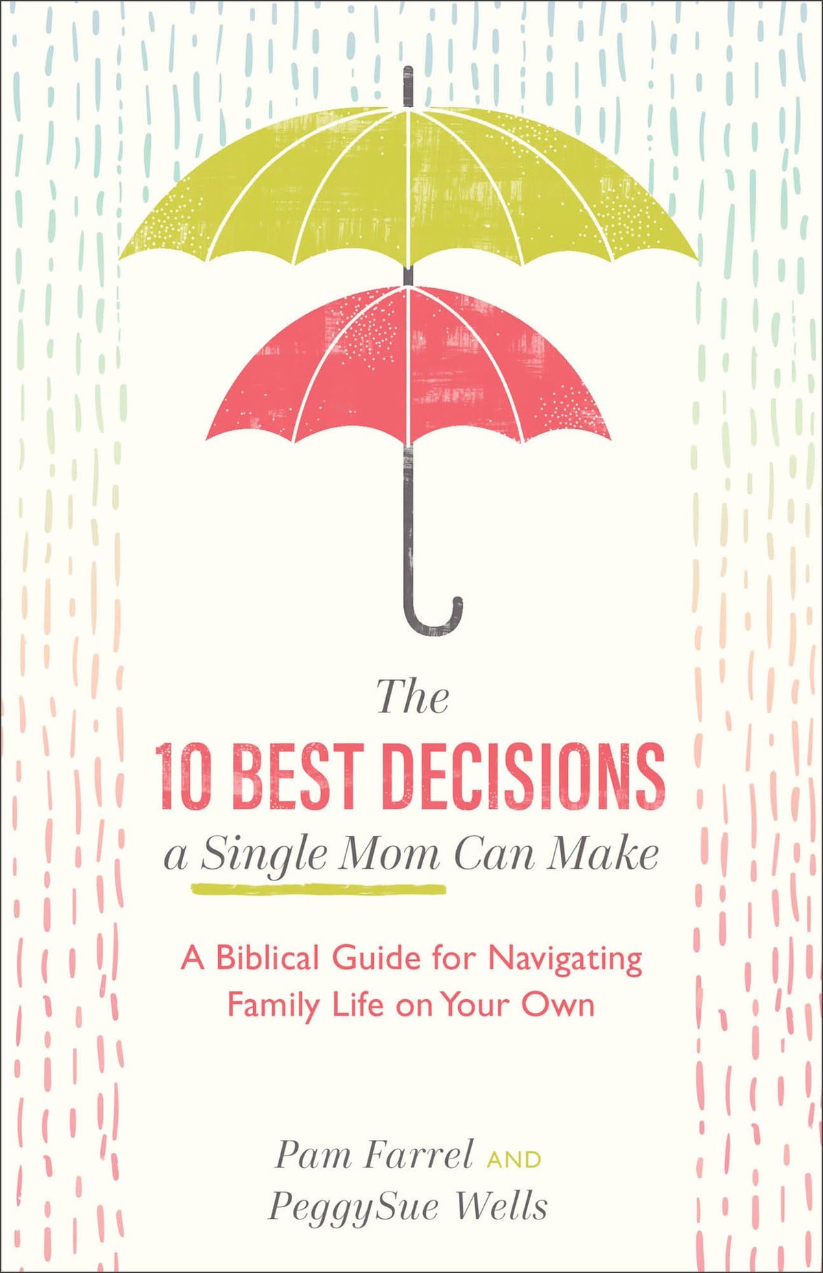 The 10 Best Decisions a Single Mom Can Make: A Biblical Guide for Navigating Family Life on Your Own The Happy Book Stack