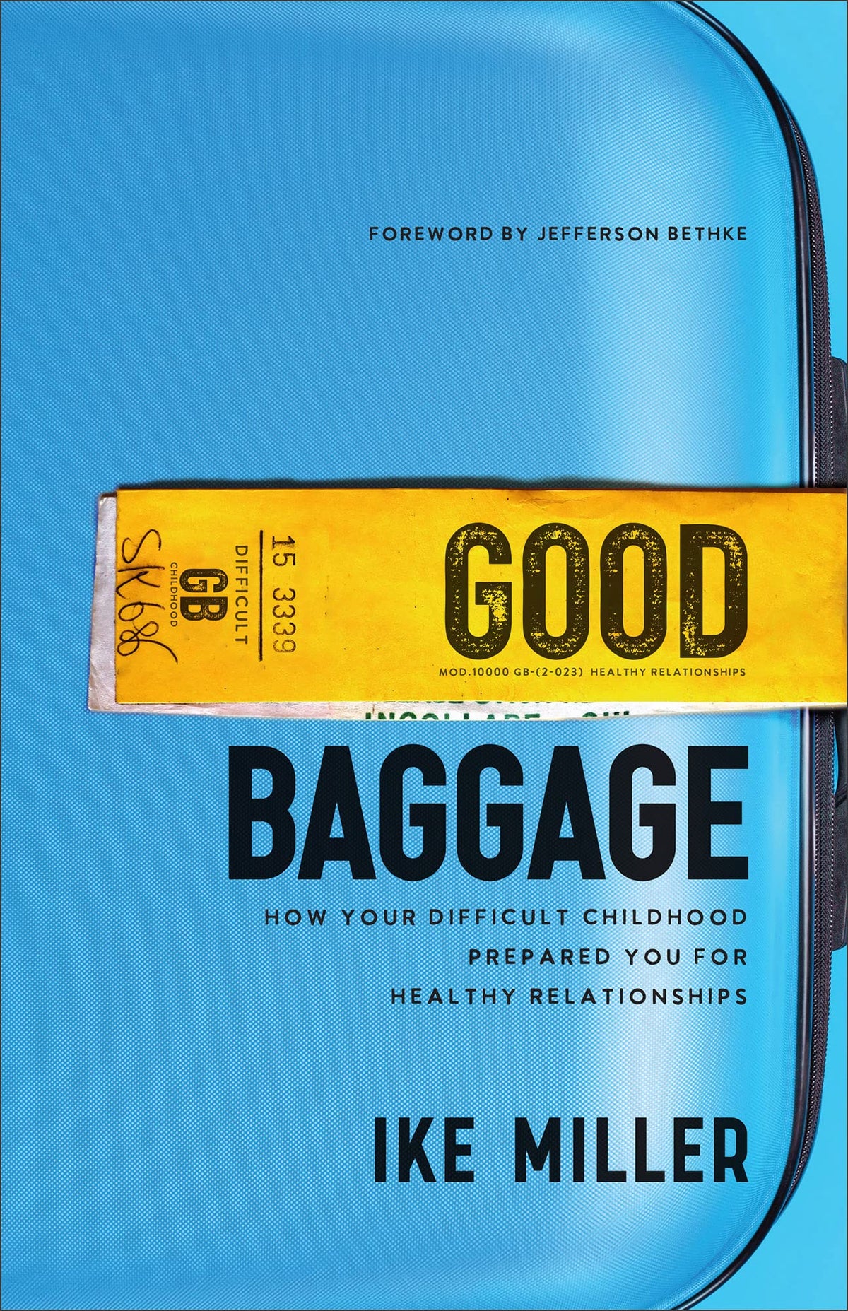 Good Baggage: How Your Difficult Childhood Prepared You for Healthy Relationships The Happy Book Stack
