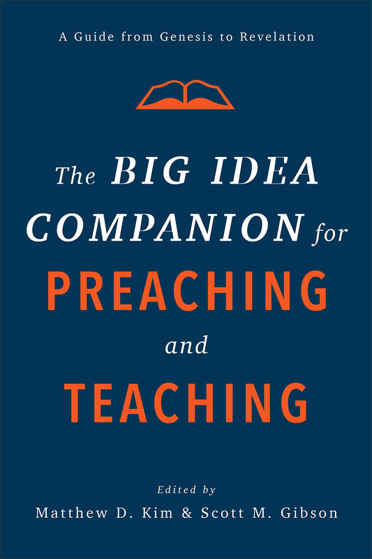 The Big Idea Companion for Preaching and Teaching: A Guide from Genesis to Revelation - 8899