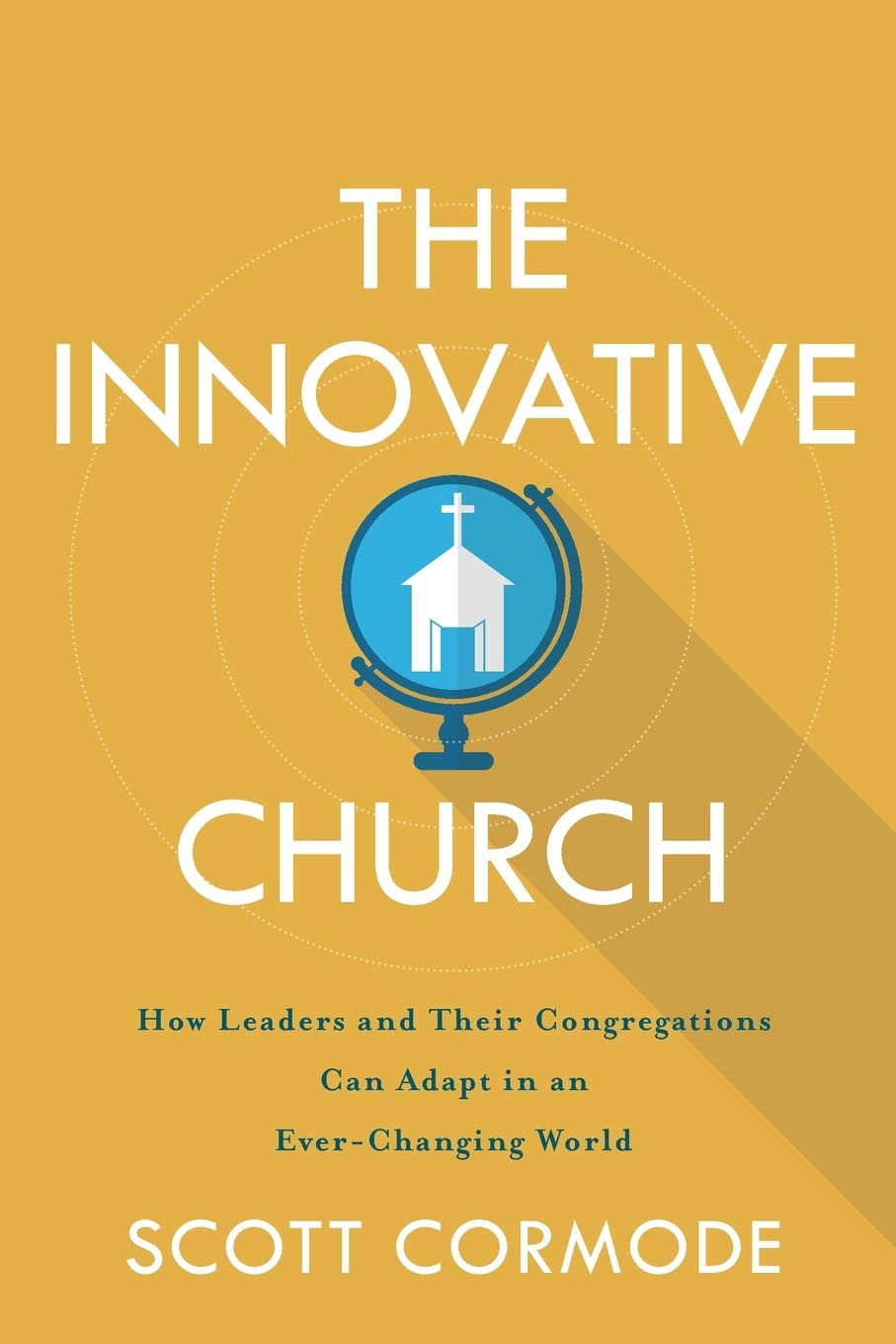 The Innovative Church: How Leaders and Their Congregations Can Adapt in an Ever-Changing World The Happy Book Stack