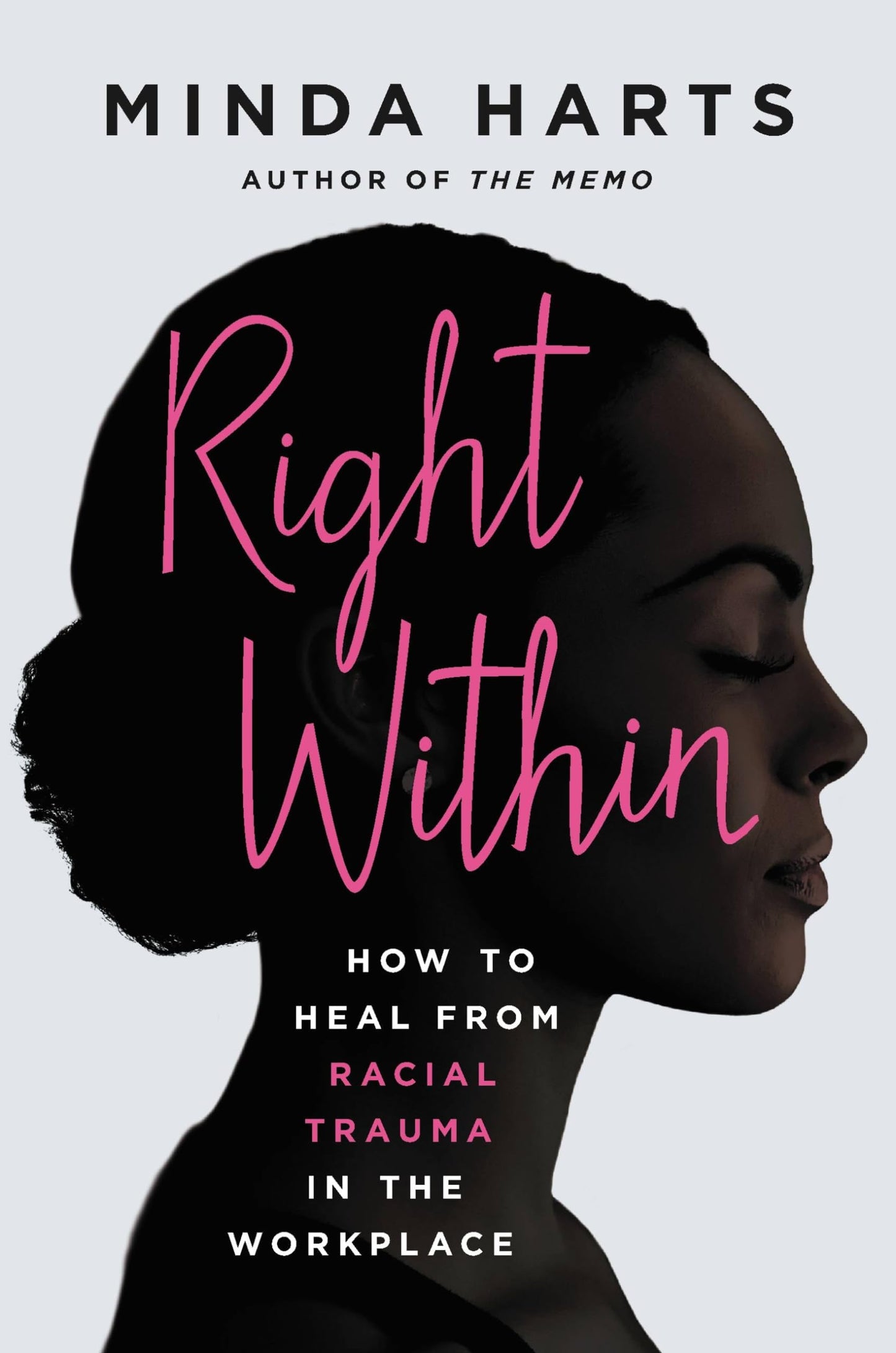 Right Within: How to Heal from Racial Trauma in the Workplace The Happy Book Stack