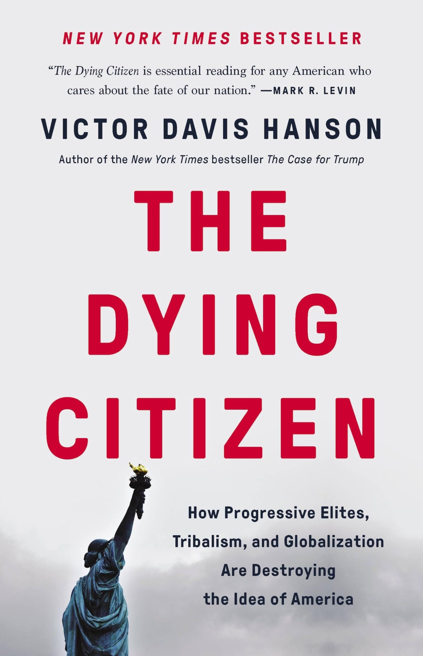The Dying Citizen: How Progressive Elites, Tribalism, and Globalization Are Destroying the Idea of America The Happy Book Stack