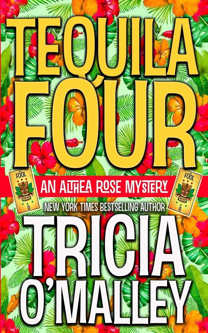 Tequila Four: An Althea Rose Mystery (The Althea Rose series) The Happy Book Stack