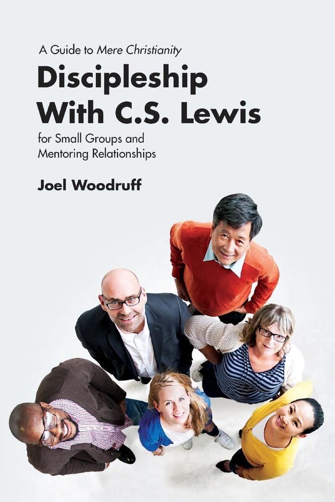 Discipleship with C.S. Lewis: A Guide to Mere Christianity for Small Groups and Mentoring Relationships The Happy Book Stack
