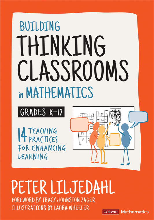 Building Thinking Classrooms in Mathematics, Grades K-12: 14 Teaching Practices for Enhancing Learning (Corwin Mathematics Series) - 2282
