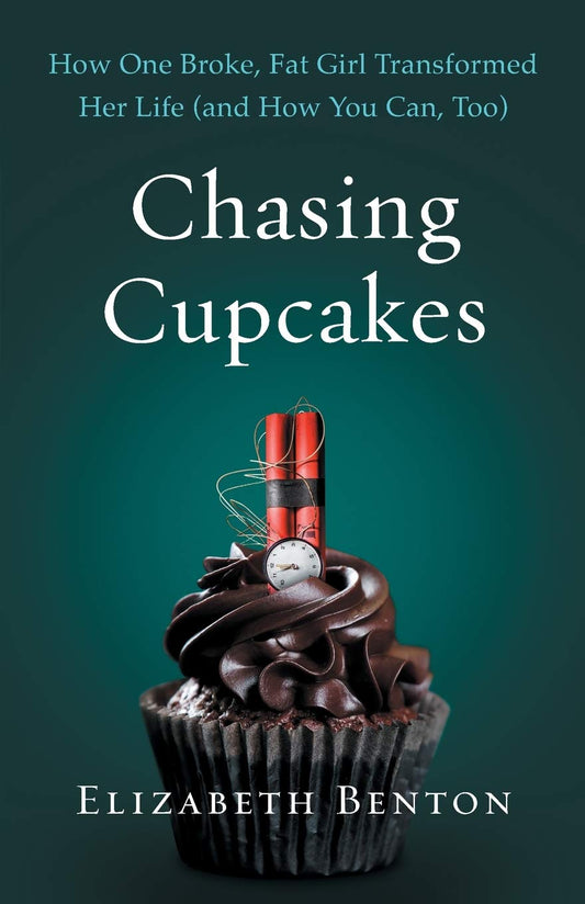 Chasing Cupcakes: How One Broke, Fat Girl Transformed Her Life (and How You Can, Too) The Happy Book Stack