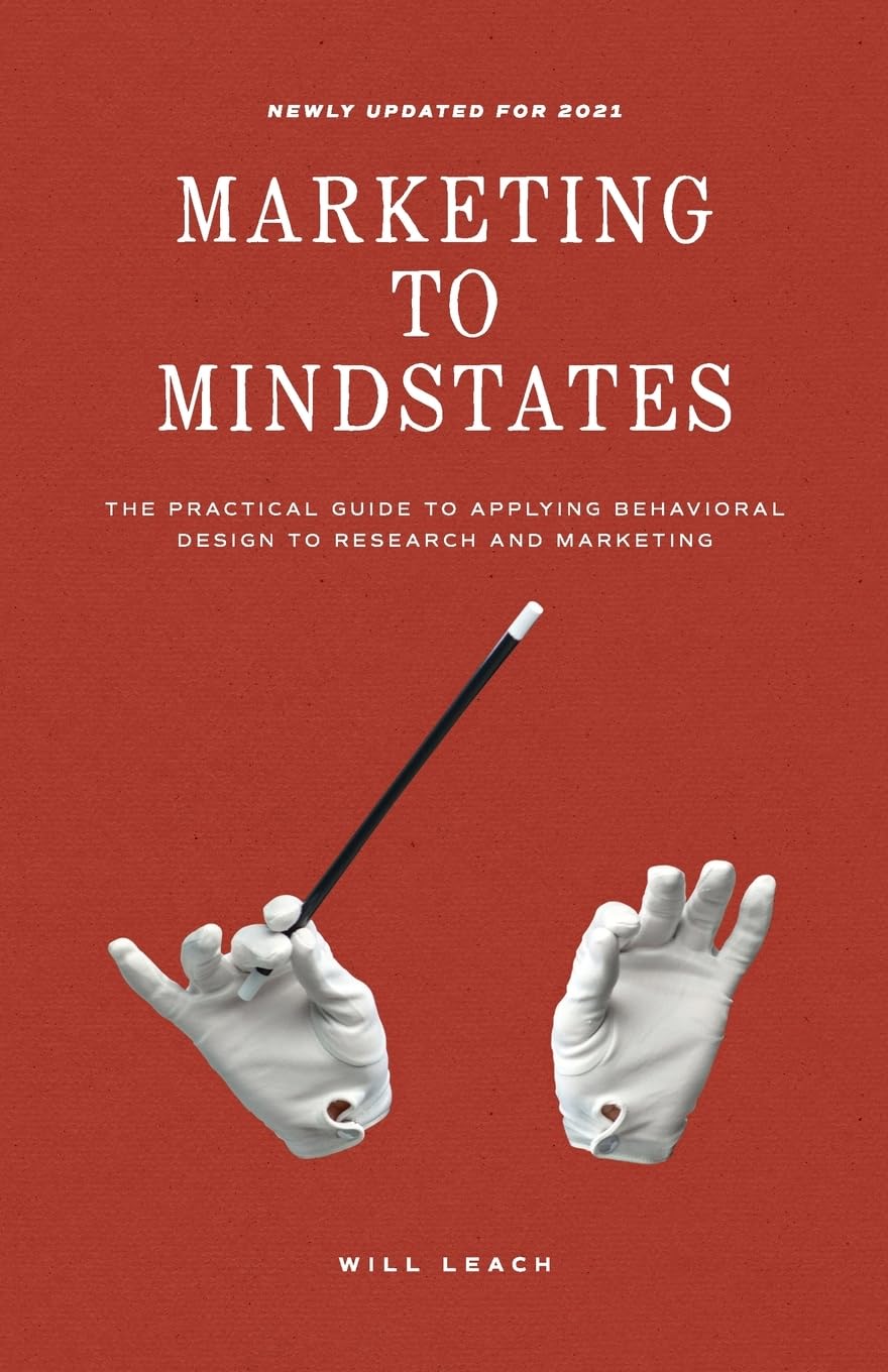 Marketing to Mindstates: The Practical Guide to Applying Behavior Design to Research and Marketing The Happy Book Stack