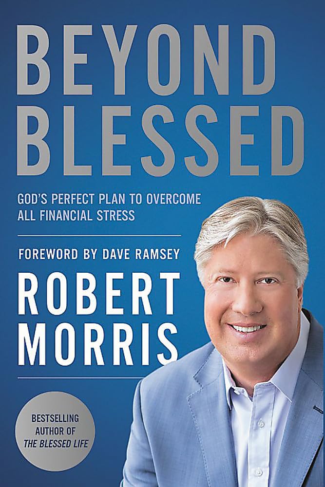 Beyond Blessed: God's Perfect Plan to Overcome All Financial Stress The Happy Book Stack