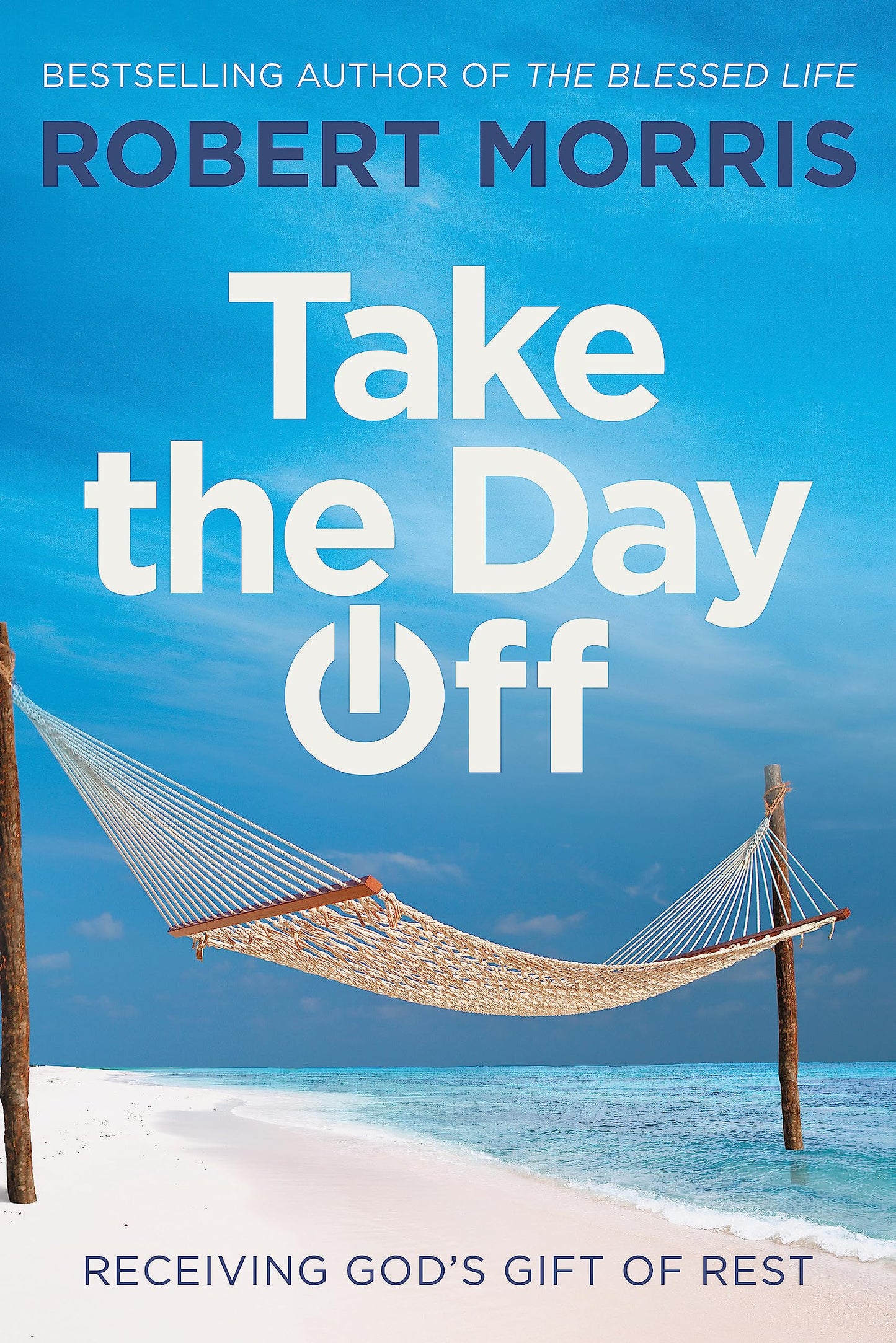 Take the Day Off: Receiving God's Gift of Rest The Happy Book Stack