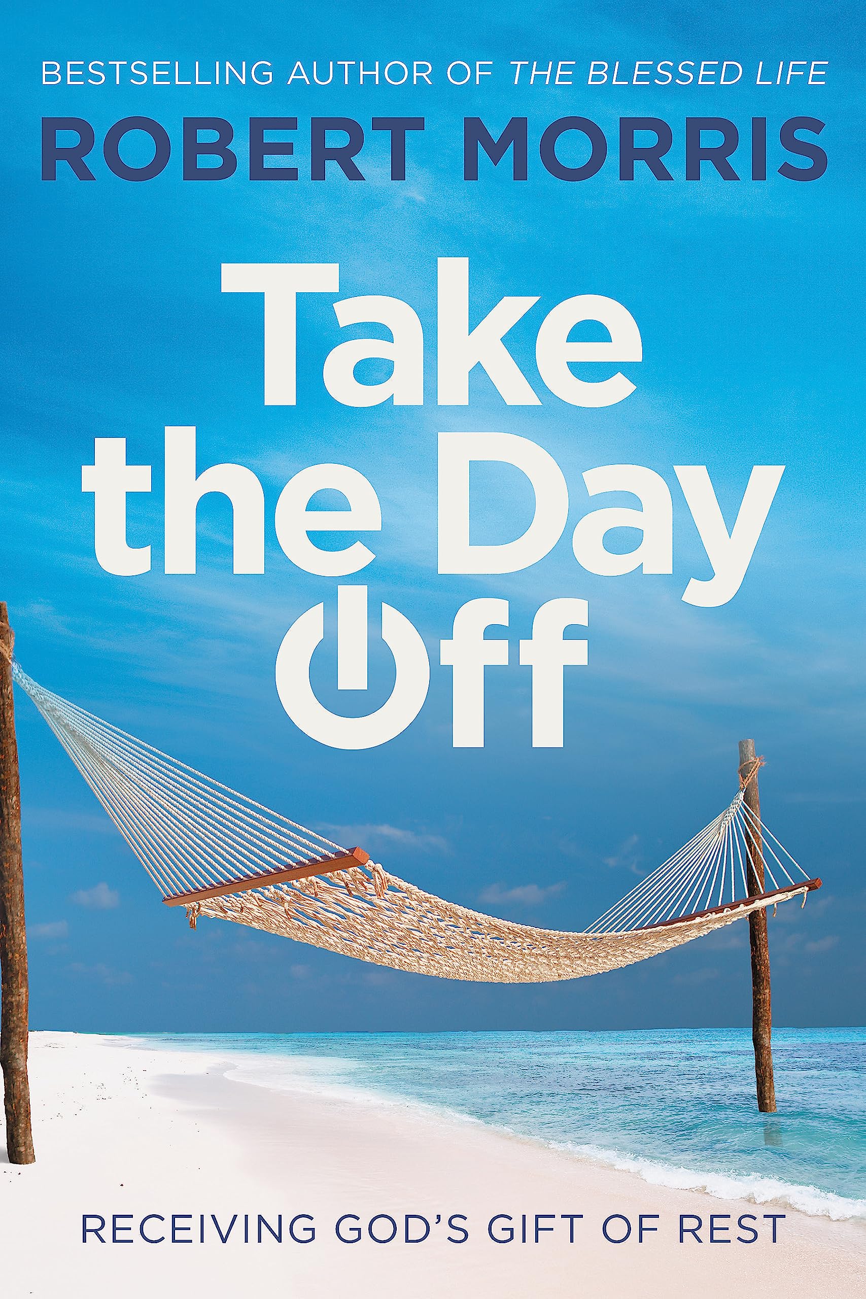 Take the Day Off: Receiving God's Gift of Rest The Happy Book Stack