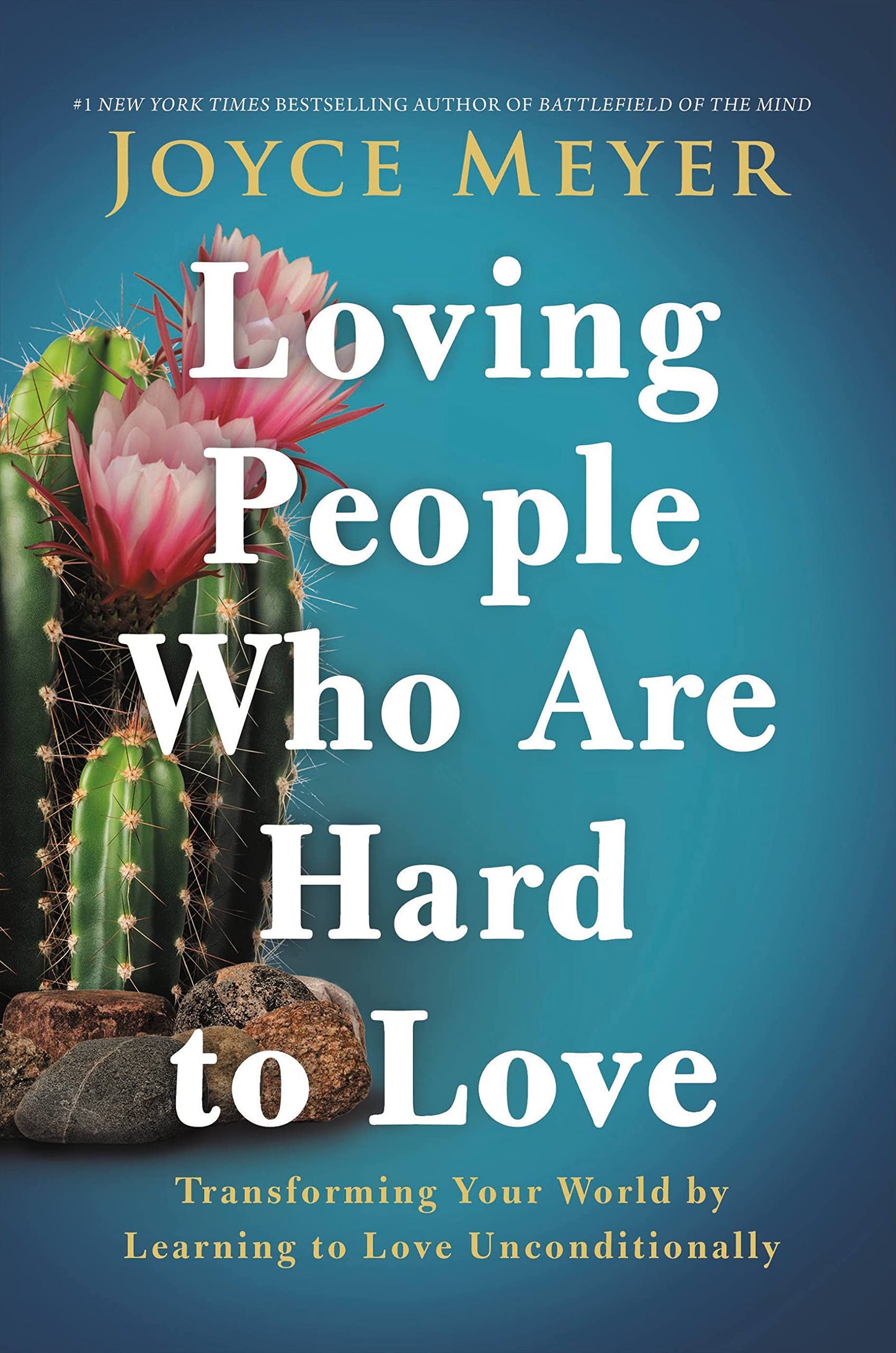 Loving People Who Are Hard to Love: Transforming Your World by Learning to Love Unconditionally The Happy Book Stack