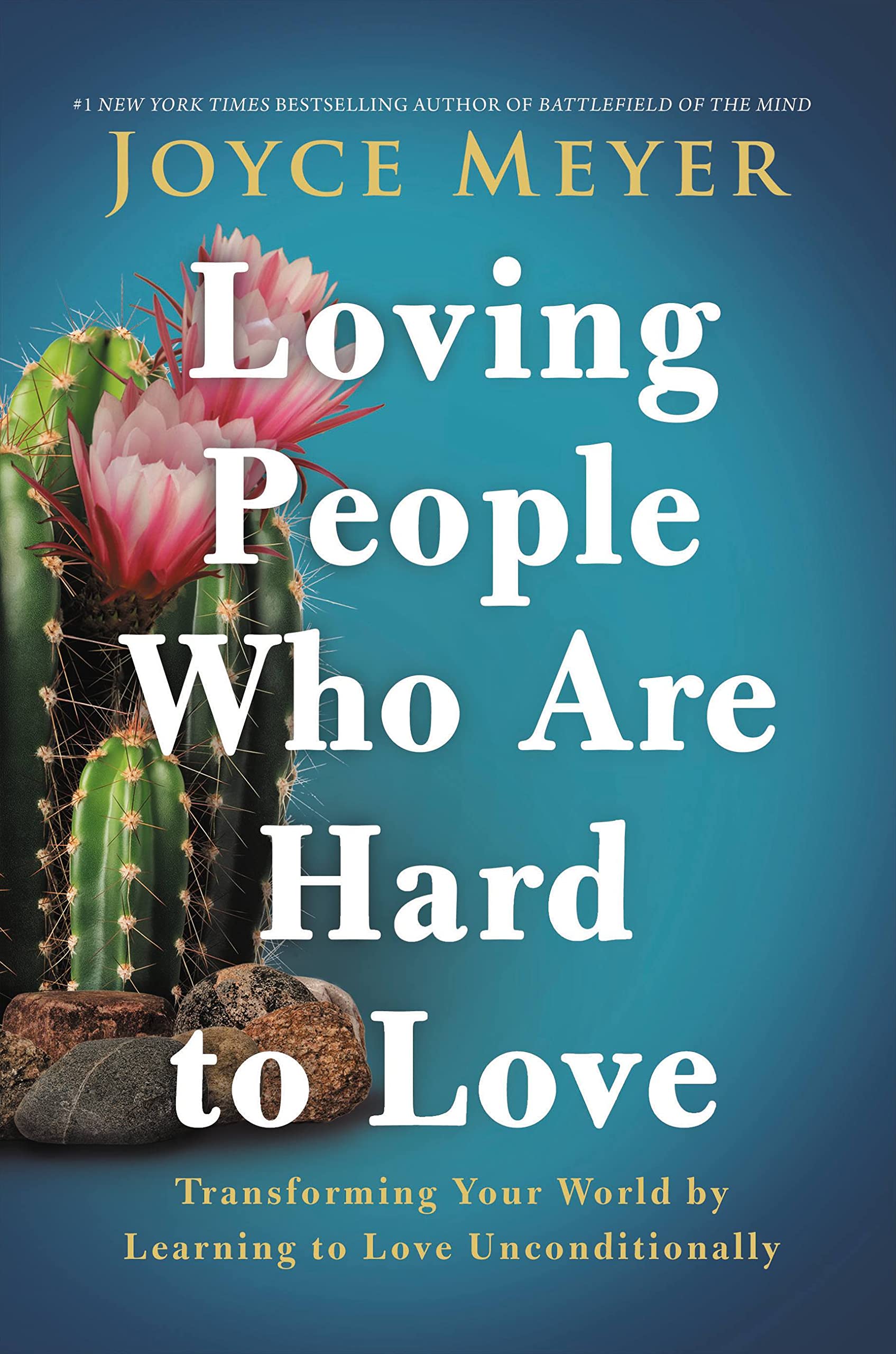 Loving People Who Are Hard to Love: Transforming Your World by Learning to Love Unconditionally The Happy Book Stack
