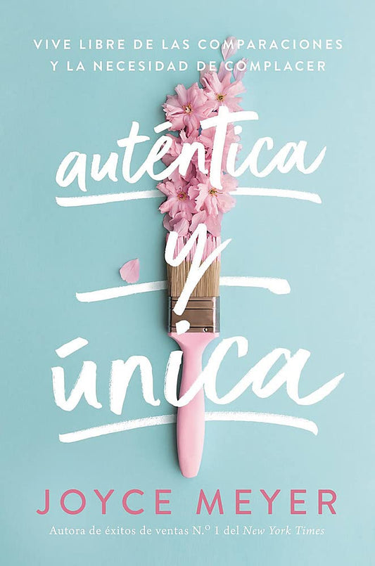 Auténtica y única: Viva libre de las comparaciones y la necesidad de complacer (Spanish Edition) The Happy Book Stack