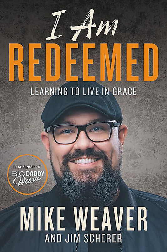 I Am Redeemed: Learning to Live in Grace The Happy Book Stack