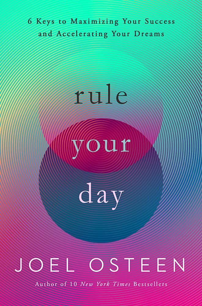 Rule Your Day: 6 Keys to Maximizing Your Success and Accelerating Your Dreams The Happy Book Stack