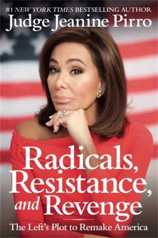 Radicals, Resistance, and Revenge: The Left's Plot to Remake America - 9963