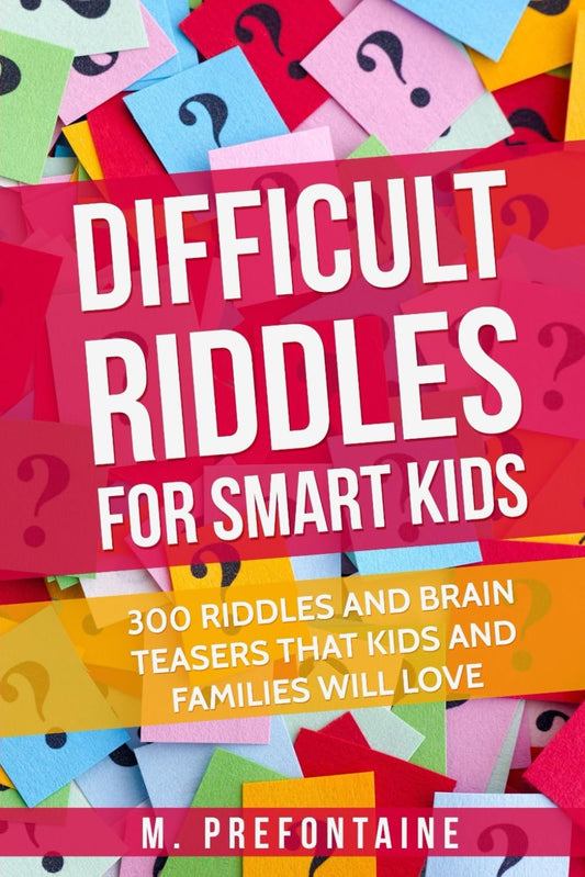 Difficult Riddles For Smart Kids: 300 Difficult Riddles And Brain Teasers Families Will Love (Thinking Books for Kids) - 5655